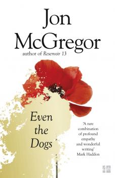 Читать Even the Dogs - Jon  McGregor