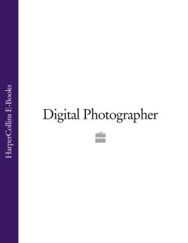 Читать Digital Photographer - Литагент HarperCollins USD