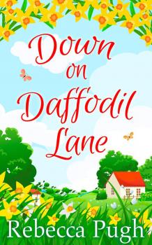 Читать Down on Daffodil Lane - Rebecca  Pugh