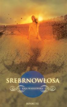 Читать Srebrnowłosa - Kaja Wasilewska
