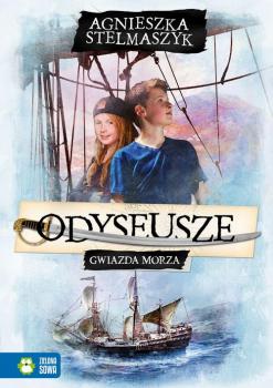 Читать Odyseusze Tom 1 Gwiazda Morza - Agnieszka Stelmaszyk