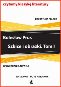 Читать Szkice i obrazki. Tom I - Bolesław Prus