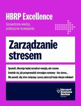 Читать HBRP Excellence „Zarządzanie stresem” - Praca zbiorowa