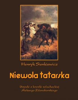 Читать Niewola tatarska - Генрик Сенкевич