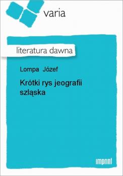 Читать Krótki rys jeografii szląska - Józef Lompa