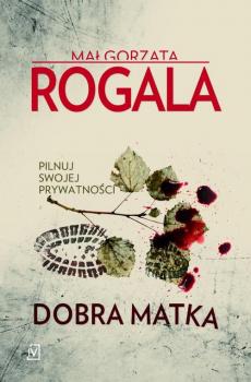 Читать Dobra matka - Małgorzata Rogala