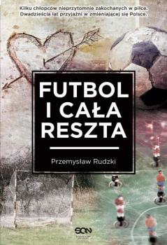 Читать Futbol i cała reszta - Przemysław Rudzki