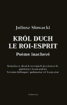 Читать Król Duch. Le Roi-Esprit. Poème inachevé - Juliusz Słowacki