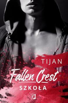 Читать Fallen Crest. Szkoła - Tijan Meyer
