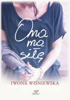 Читать Ona ma siłę - Iwona Wiśniewska