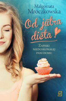 Читать Od jutra dieta - Małgorzata Mroczkowska