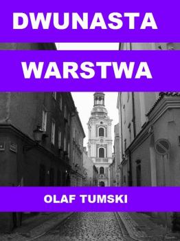 Читать Dwunasta warstwa - Olaf Tumski