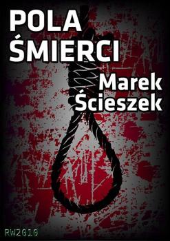 Читать Pola śmierci - Marek Ścieszek