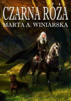Читать Czarna róża - Marta A. Winiarska