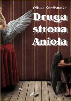 Читать Druga strona Anioła - Oliwia Szadkowska