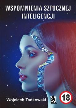 Читать Wspomnienia sztucznej inteligencji - Wojciech Tadkowski