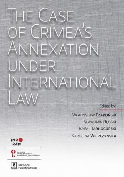 Читать The Case of Crimea’s Annexation Under International Law - Karolina  Wierczynska