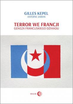 Читать Terror we Francji - Gilles  Kepel