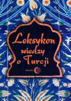 Читать Leksykon wiedzy o Turcji - Tadeusz Majda