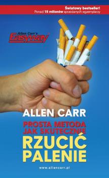 Читать Prosta metoda jak skutecznie rzucić palenie - Аллен Карр