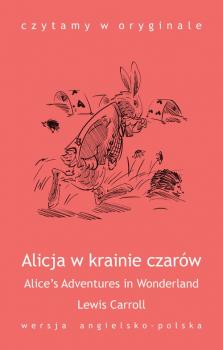 Читать „Alice’s Adventures in Wonderland / Alicja w krainie czarów” - Льюис Кэрролл