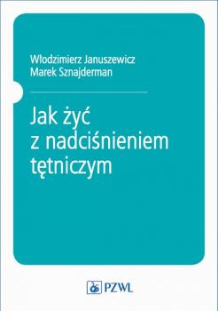 Читать Jak żyć z nadciśnieniem tętniczym - Włodzimierz Januszewicz