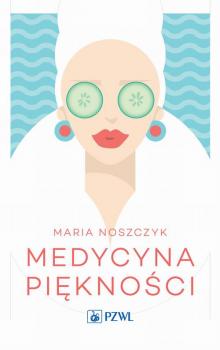 Читать Medycyna piękności - Maria Noszczyk