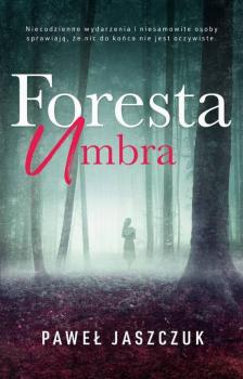 Читать Foresta Umbra - Paweł Jaszczuk