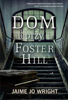 Читать Dom przy Foster Hill - Jaime Jo  Wright