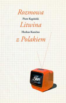 Читать Rozmowa Litwina z Polakiem - Herkus Kuncius