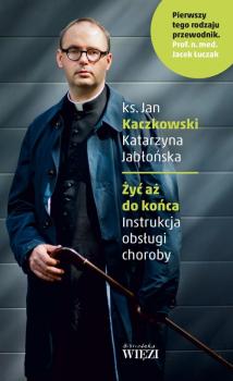 Читать Żyć aż do końca - Jan Kaczkowski