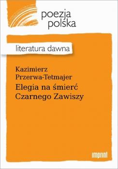 Читать Elegia na śmierć Czarnego Zawiszy - Kazimierz Przerwa-Tetmajer