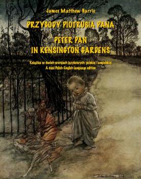 Читать Przygody Piotrusia Pana. Peter Pan in Kensington Gardens - James Matthew  Barrie