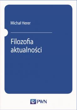 Читать Filozofia aktualności - Michał Herer