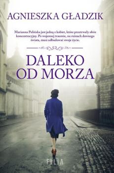 Читать Daleko od morza - Agnieszka Gładzik