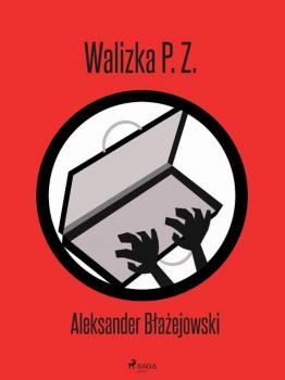 Читать Walizka P. Z. - Aleksander Błażejowski