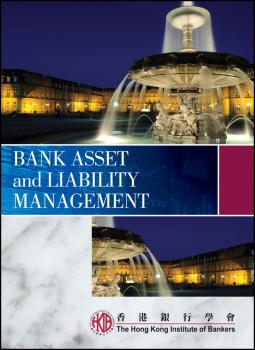 Читать Bank Asset and Liability Management - Hong Kong Institute of Bankers (HKIB)