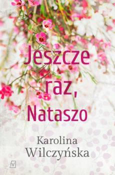 Читать Jeszcze raz, Nataszo - Karolina Wilczyńska