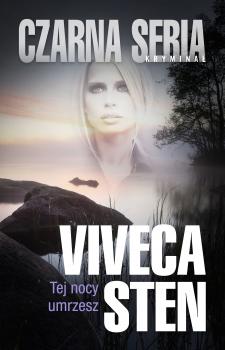 Читать Tej nocy umrzesz - Viveca Sten