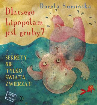 Читать Dlaczego hipopotam jest gruby? - Dorota Sumińska