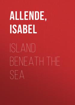 Читать Island Beneath the Sea - Isabel  Allende