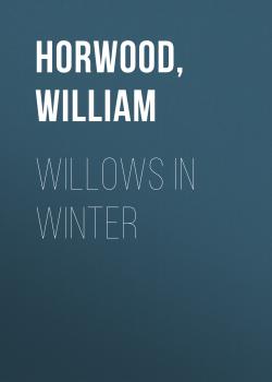 Читать Willows In Winter - William  Horwood