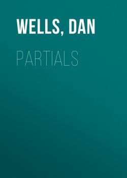 Читать Partials - Dan  Wells