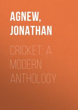 Читать Cricket: A Modern Anthology - Jonathan  Agnew