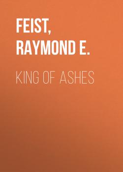 Читать King of Ashes - Raymond E.  Feist