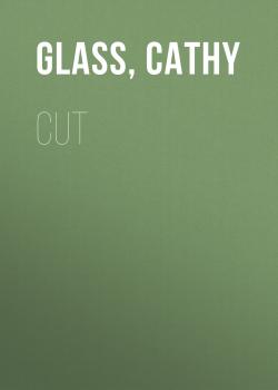 Читать Cut - Cathy  Glass