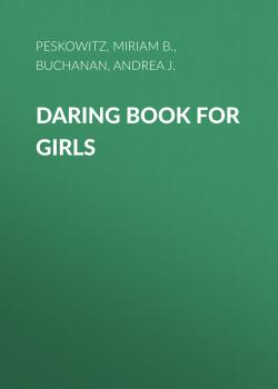 Читать Daring Book for Girls - Andrea J.  Buchanan
