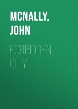 Читать Forbidden City - John  McNally