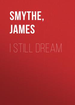 Читать I Still Dream - James Smythe
