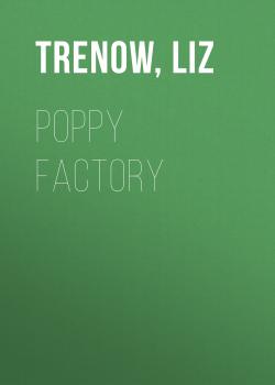 Читать Poppy Factory - Liz  Trenow